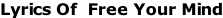 Lyrics Of  Free Your Mind